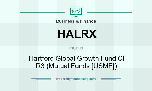 What does HALRX mean? It stands for Hartford Global Growth Fund Cl R3 (Mutual Funds [USMF])