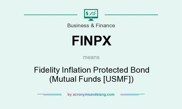 What does FINPX mean? It stands for Fidelity Inflation Protected Bond (Mutual Funds [USMF])