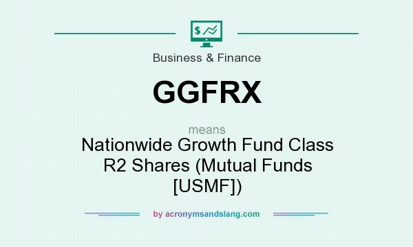 What does GGFRX mean? It stands for Nationwide Growth Fund Class R2 Shares (Mutual Funds [USMF])