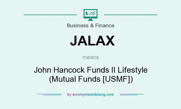 What does JALAX mean? It stands for John Hancock Funds II Lifestyle (Mutual Funds [USMF])