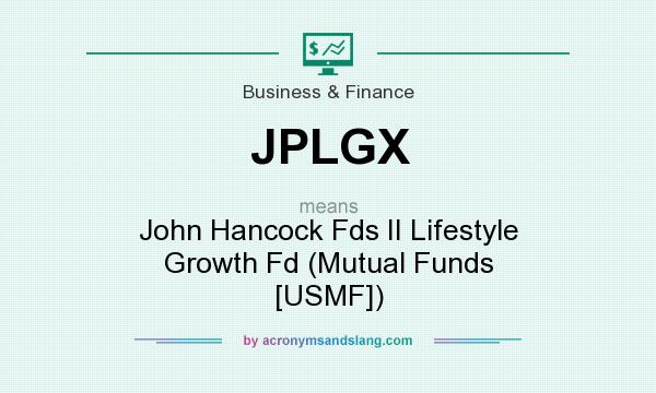 What does JPLGX mean? It stands for John Hancock Fds II Lifestyle Growth Fd (Mutual Funds [USMF])