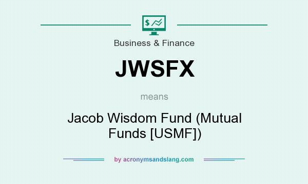 What does JWSFX mean? It stands for Jacob Wisdom Fund (Mutual Funds [USMF])