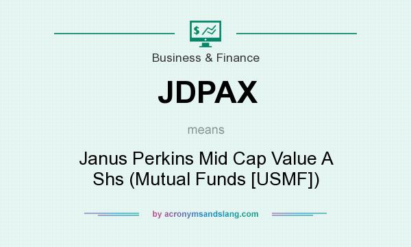 What does JDPAX mean? It stands for Janus Perkins Mid Cap Value A Shs (Mutual Funds [USMF])