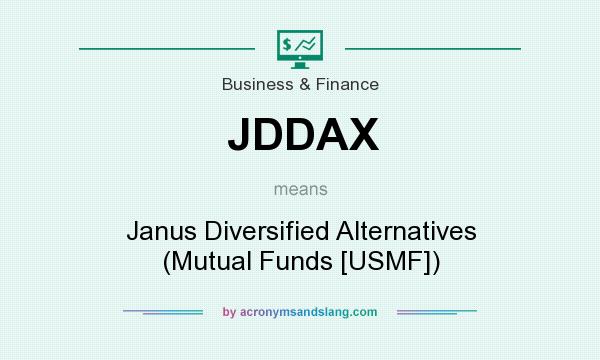 What does JDDAX mean? It stands for Janus Diversified Alternatives (Mutual Funds [USMF])