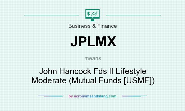 What does JPLMX mean? It stands for John Hancock Fds II Lifestyle Moderate (Mutual Funds [USMF])