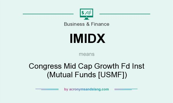 What does IMIDX mean? It stands for Congress Mid Cap Growth Fd Inst (Mutual Funds [USMF])