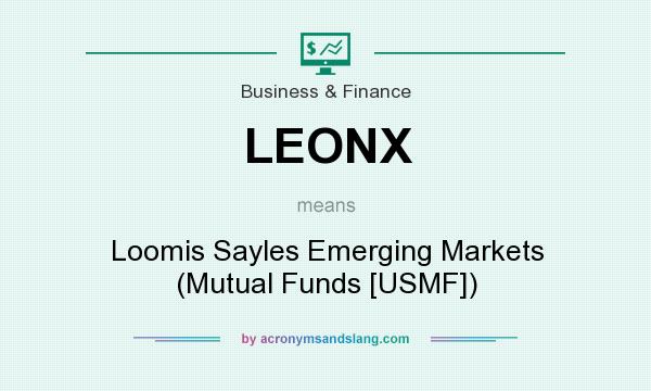 What does LEONX mean? It stands for Loomis Sayles Emerging Markets (Mutual Funds [USMF])