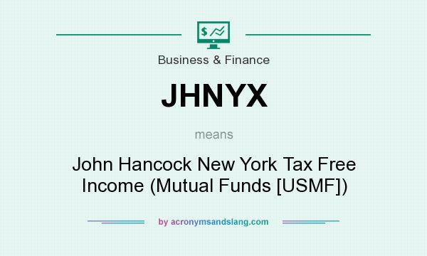 What does JHNYX mean? It stands for John Hancock New York Tax Free Income (Mutual Funds [USMF])