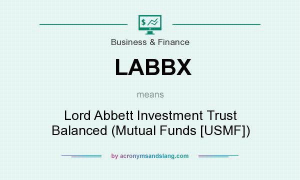 What does LABBX mean? It stands for Lord Abbett Investment Trust Balanced (Mutual Funds [USMF])