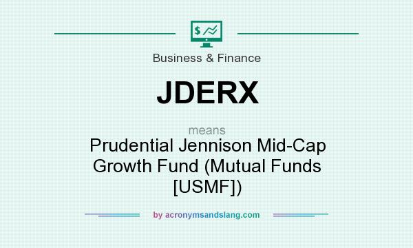 What does JDERX mean? It stands for Prudential Jennison Mid-Cap Growth Fund (Mutual Funds [USMF])