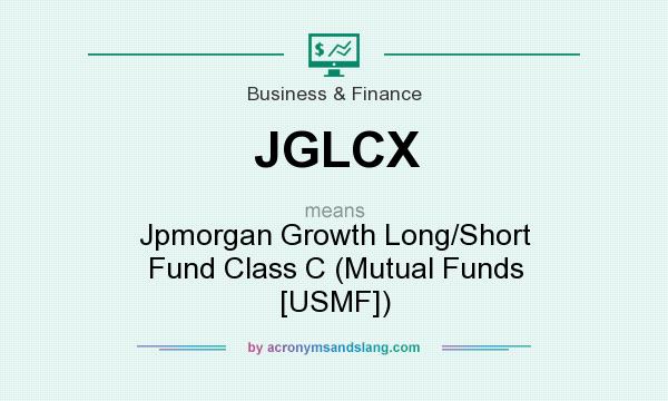 What does JGLCX mean? It stands for Jpmorgan Growth Long/Short Fund Class C (Mutual Funds [USMF])