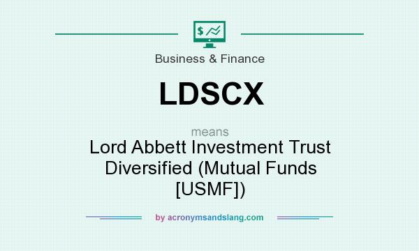 What does LDSCX mean? It stands for Lord Abbett Investment Trust Diversified (Mutual Funds [USMF])