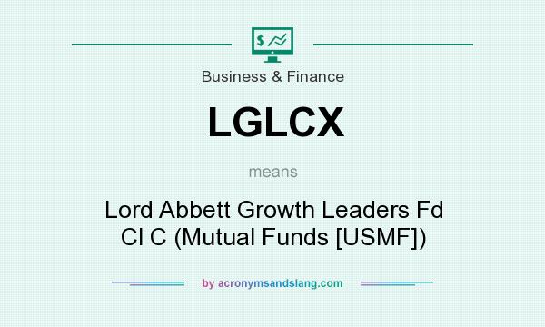 What does LGLCX mean? It stands for Lord Abbett Growth Leaders Fd Cl C (Mutual Funds [USMF])