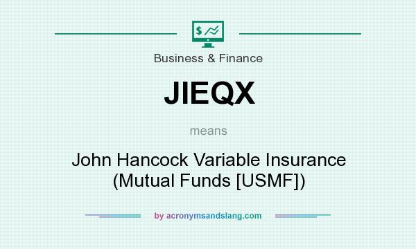 What does JIEQX mean? It stands for John Hancock Variable Insurance (Mutual Funds [USMF])