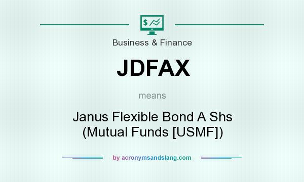 What does JDFAX mean? It stands for Janus Flexible Bond A Shs (Mutual Funds [USMF])