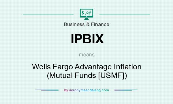 What does IPBIX mean? It stands for Wells Fargo Advantage Inflation (Mutual Funds [USMF])
