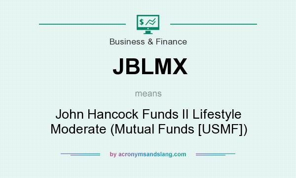 What does JBLMX mean? It stands for John Hancock Funds II Lifestyle Moderate (Mutual Funds [USMF])