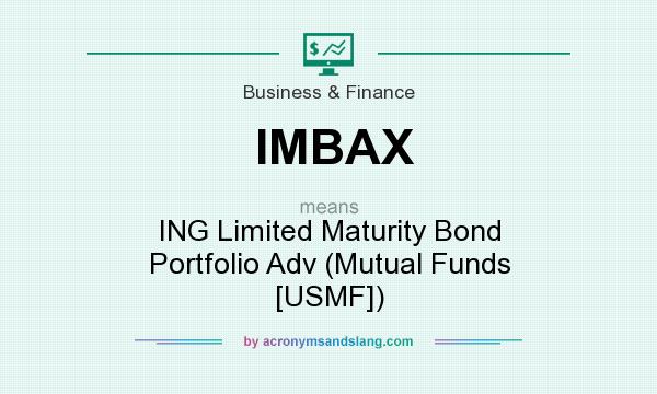 What does IMBAX mean? It stands for ING Limited Maturity Bond Portfolio Adv (Mutual Funds [USMF])