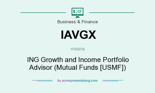 What does IAVGX mean? It stands for ING Growth and Income Portfolio Advisor (Mutual Funds [USMF])