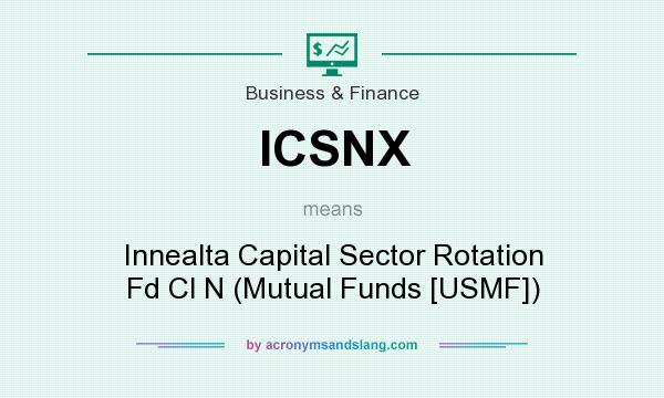What does ICSNX mean? It stands for Innealta Capital Sector Rotation Fd Cl N (Mutual Funds [USMF])