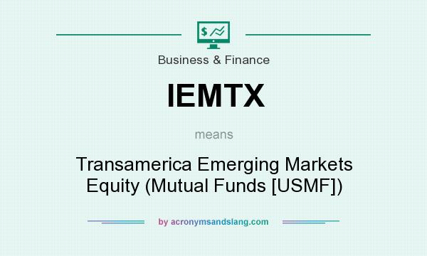 What does IEMTX mean? It stands for Transamerica Emerging Markets Equity (Mutual Funds [USMF])