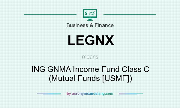 What does LEGNX mean? It stands for ING GNMA Income Fund Class C (Mutual Funds [USMF])