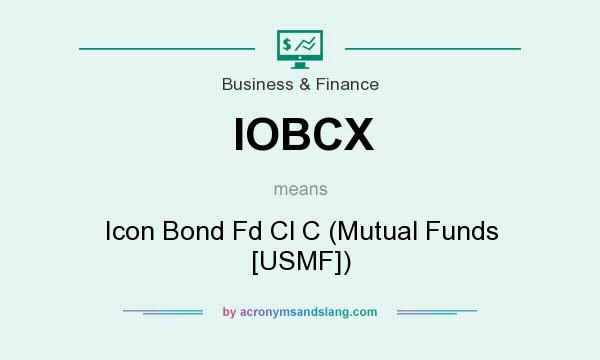 What does IOBCX mean? It stands for Icon Bond Fd Cl C (Mutual Funds [USMF])