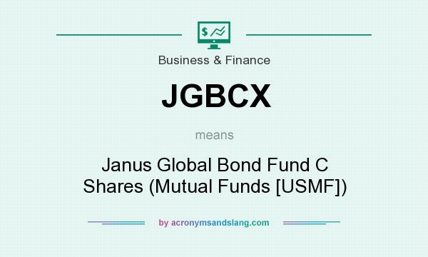 What does JGBCX mean? It stands for Janus Global Bond Fund C Shares (Mutual Funds [USMF])