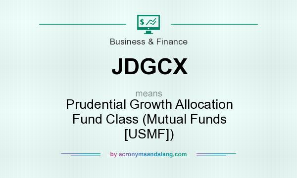 What does JDGCX mean? It stands for Prudential Growth Allocation Fund Class (Mutual Funds [USMF])