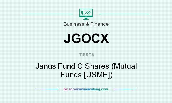 What does JGOCX mean? It stands for Janus Fund C Shares (Mutual Funds [USMF])