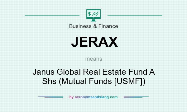 What does JERAX mean? It stands for Janus Global Real Estate Fund A Shs (Mutual Funds [USMF])
