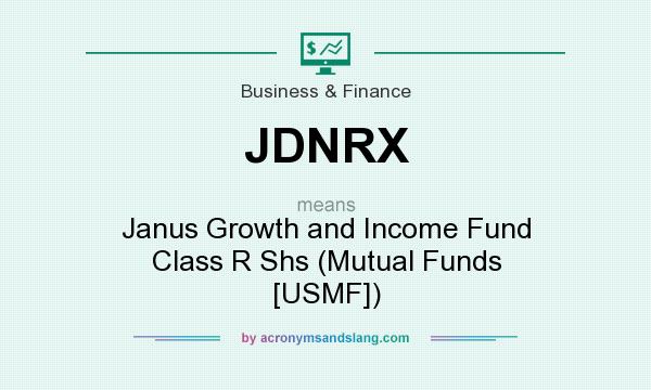 What does JDNRX mean? It stands for Janus Growth and Income Fund Class R Shs (Mutual Funds [USMF])