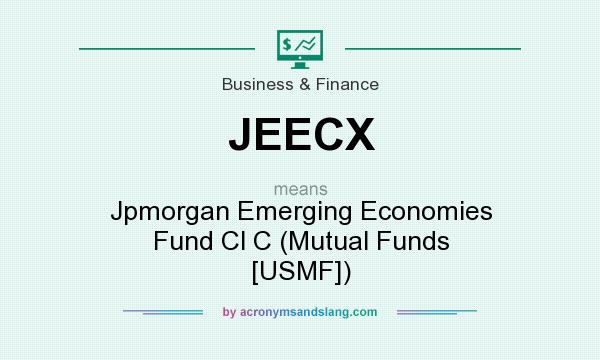 What does JEECX mean? It stands for Jpmorgan Emerging Economies Fund Cl C (Mutual Funds [USMF])