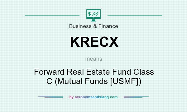 What does KRECX mean? It stands for Forward Real Estate Fund Class C (Mutual Funds [USMF])