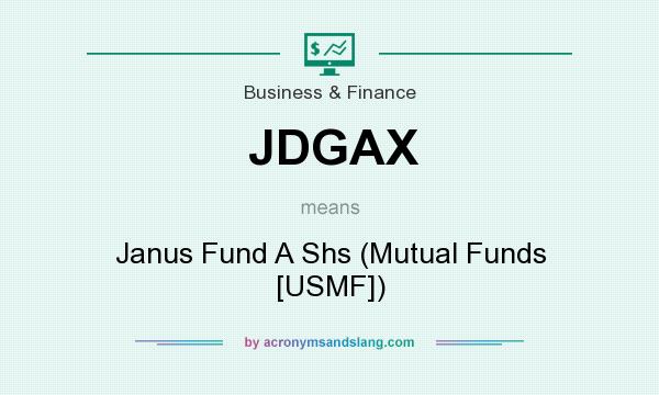What does JDGAX mean? It stands for Janus Fund A Shs (Mutual Funds [USMF])
