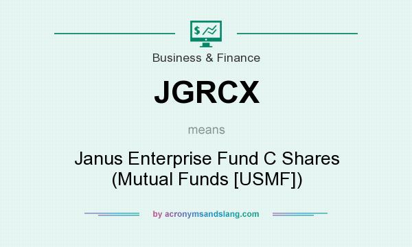 What does JGRCX mean? It stands for Janus Enterprise Fund C Shares (Mutual Funds [USMF])