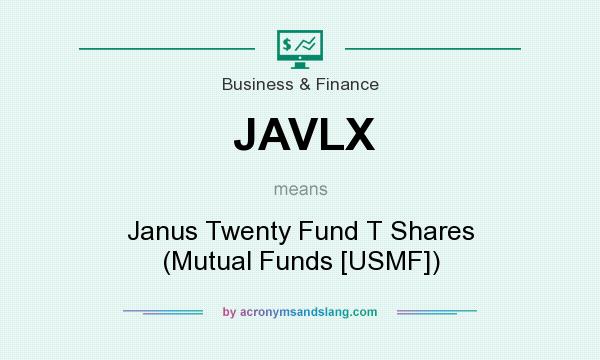 What does JAVLX mean? It stands for Janus Twenty Fund T Shares (Mutual Funds [USMF])