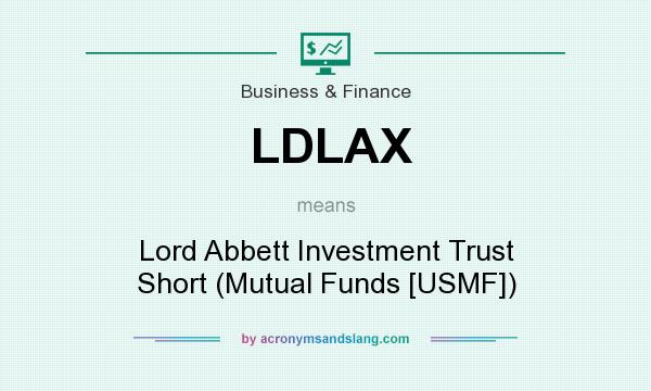 What does LDLAX mean? It stands for Lord Abbett Investment Trust Short (Mutual Funds [USMF])