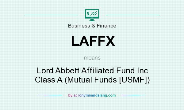 What does LAFFX mean? It stands for Lord Abbett Affiliated Fund Inc Class A (Mutual Funds [USMF])