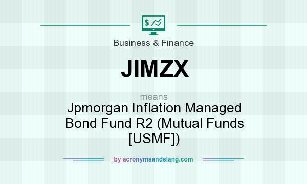 What does JIMZX mean? It stands for Jpmorgan Inflation Managed Bond Fund R2 (Mutual Funds [USMF])