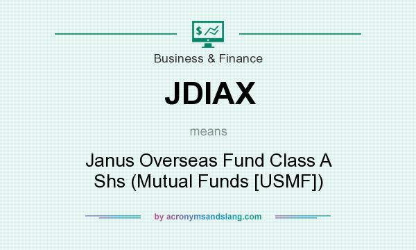 What does JDIAX mean? It stands for Janus Overseas Fund Class A Shs (Mutual Funds [USMF])