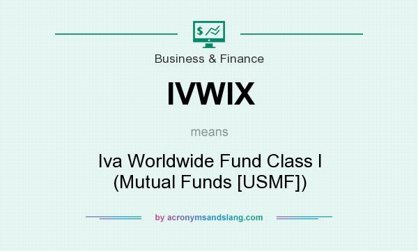 What does IVWIX mean? It stands for Iva Worldwide Fund Class I (Mutual Funds [USMF])