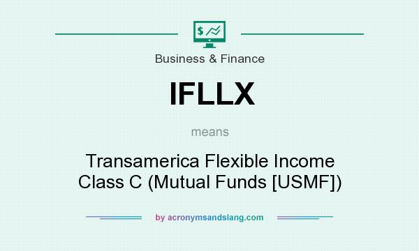 What does IFLLX mean? It stands for Transamerica Flexible Income Class C (Mutual Funds [USMF])