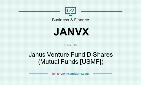 What does JANVX mean? It stands for Janus Venture Fund D Shares (Mutual Funds [USMF])