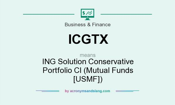 What does ICGTX mean? It stands for ING Solution Conservative Portfolio Cl (Mutual Funds [USMF])