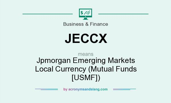 What does JECCX mean? It stands for Jpmorgan Emerging Markets Local Currency (Mutual Funds [USMF])