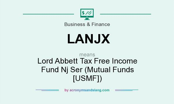 What does LANJX mean? It stands for Lord Abbett Tax Free Income Fund Nj Ser (Mutual Funds [USMF])