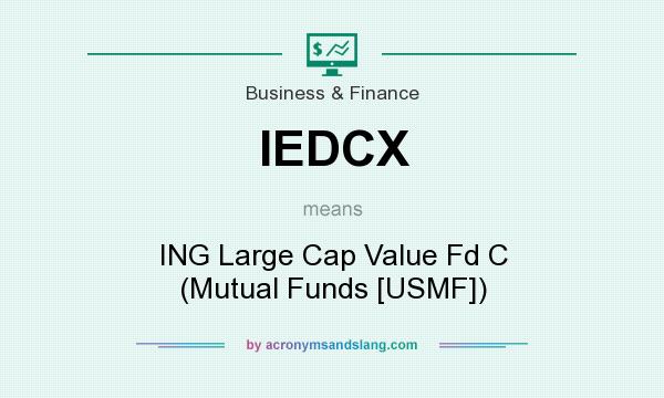 What does IEDCX mean? It stands for ING Large Cap Value Fd C (Mutual Funds [USMF])