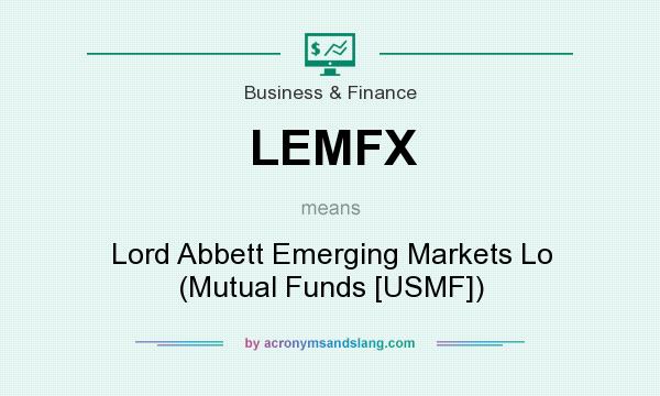 What does LEMFX mean? It stands for Lord Abbett Emerging Markets Lo (Mutual Funds [USMF])