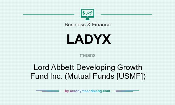 What does LADYX mean? It stands for Lord Abbett Developing Growth Fund Inc. (Mutual Funds [USMF])
